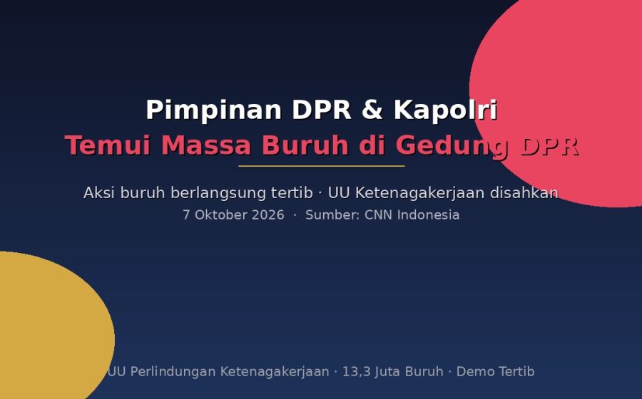 Pengesahan UU Perlindungan Ketenagakerjaan Perkuat Jaminan Hak Buruh